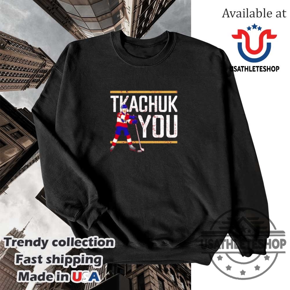 Tkachuk You Matthew Tkachuk Florida Panthers Shirt 5 Tkachuk you Matthew Tkachuk Florida Panthers shirt