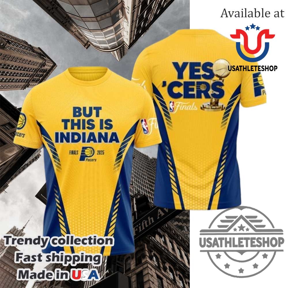 "Top Air Jordan Sneakers and Unique Sports Apparel for Fans" 17 But This Is Indiana Pacers Yes Cers Finals 3D Tshirt