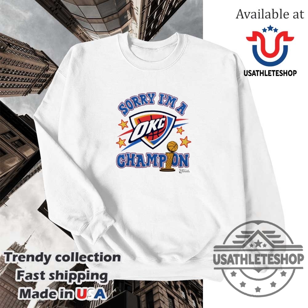 Sorry Im A Oklahoma City Thunder Champion 2025 Nba Finals Shirt 5 Sorry Iβm a Oklahoma City Thunder Champion 2025 NBA Finals shirt