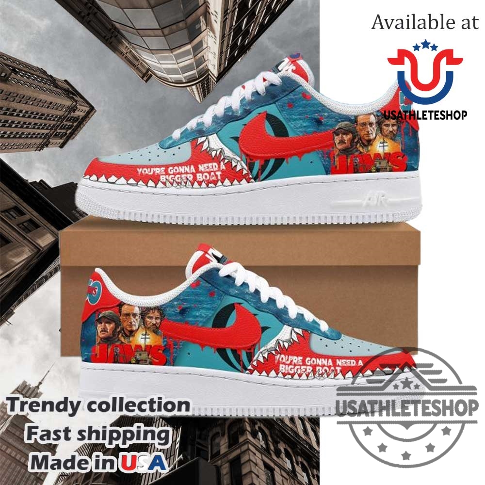 Jaws Youre Gonna Need A Bigget Boat Air Force 1 Shoes