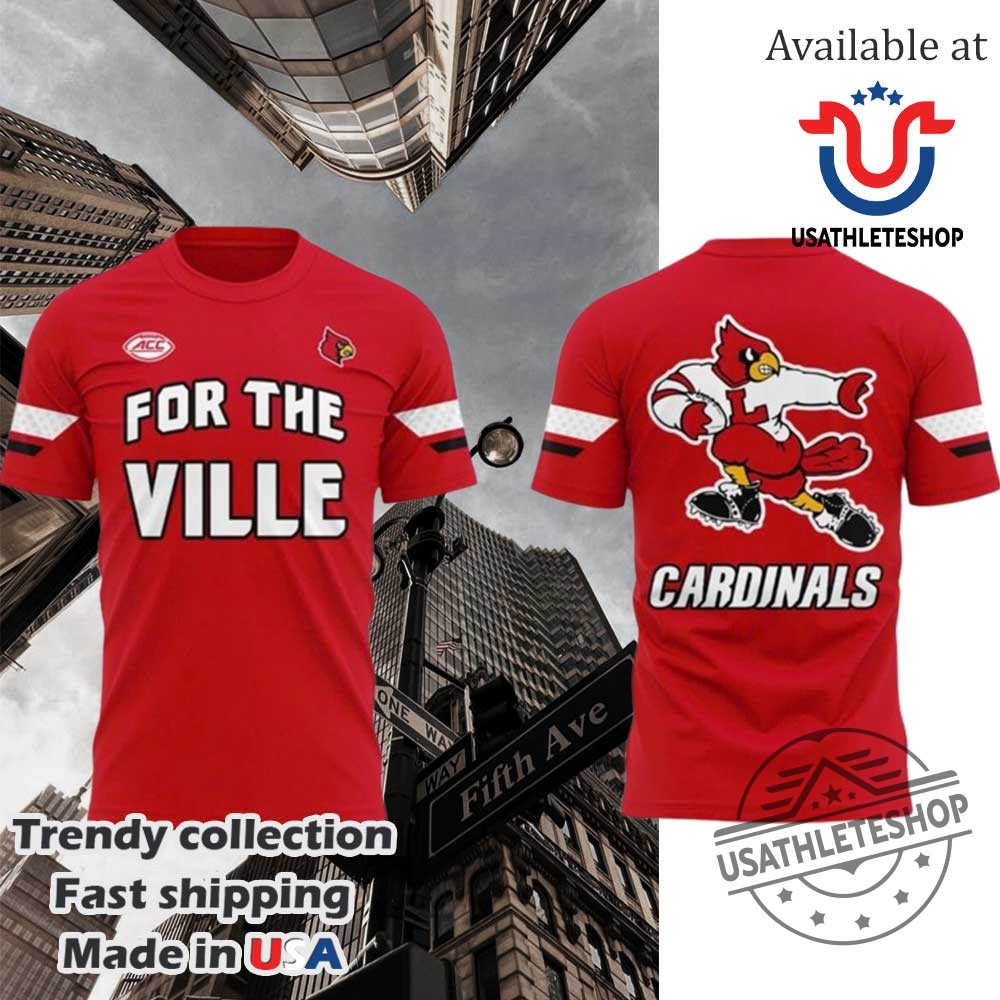Louisville Cardinals 2025 For The Ville Louisville Football Tshirt