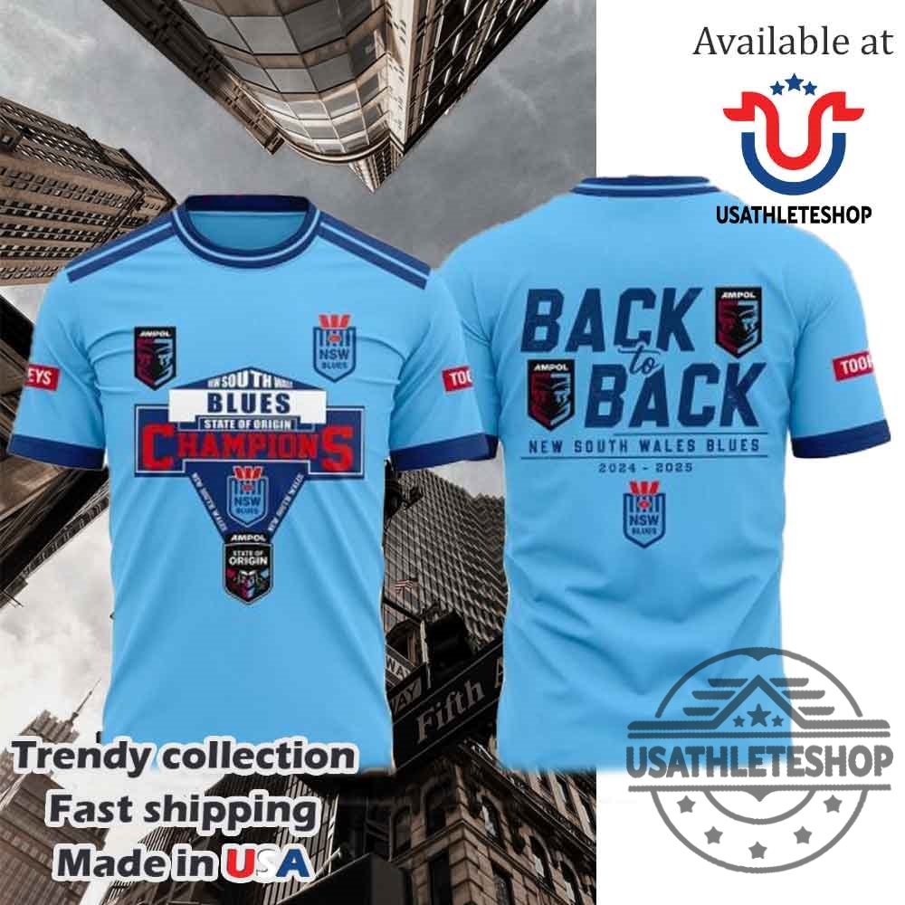 "Top 5 Must-Have 2025 Sports T-Shirts and Hoodies Revealed" 20 New South Wales Blues Back To Back State Of Origin Champions 2024 2025 Tshirt