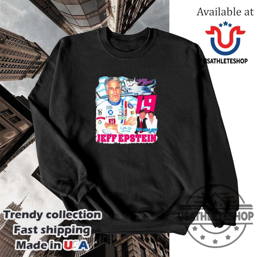 Jeffrey Epstein 19 We Miss You Shirt 5 Jeffrey Epstein #19 We Miss You Shirt