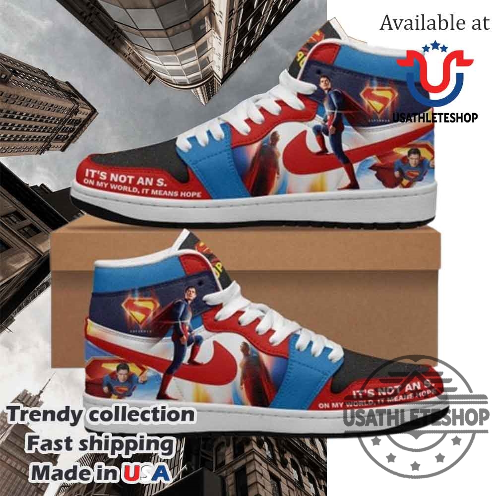 Superman Its Not An S On My World It Means Hope Air Jordan 1 Shoes