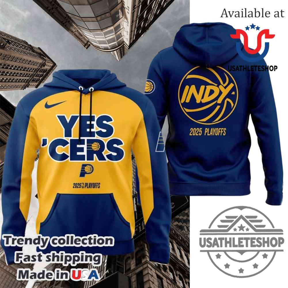 Yes Cers Indiana Pacers 2025 Nba Playoffs Hoodie