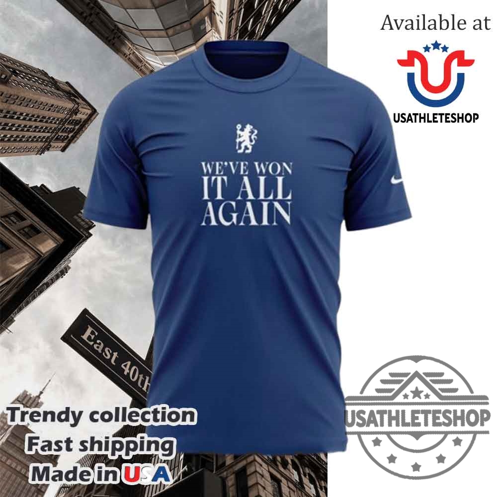 Chelsea Champions Weve Won It All Tshirt Hoodie 7 Chelsea Champions We’ve Won It All T-shirt Hoodie